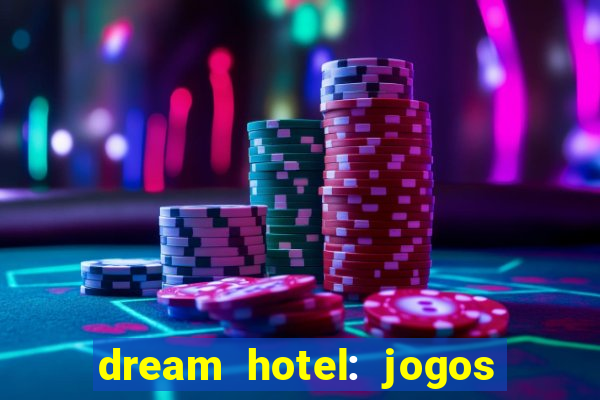 dream hotel: jogos de hotel